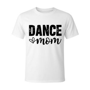 Dance Mom White T-Shirt